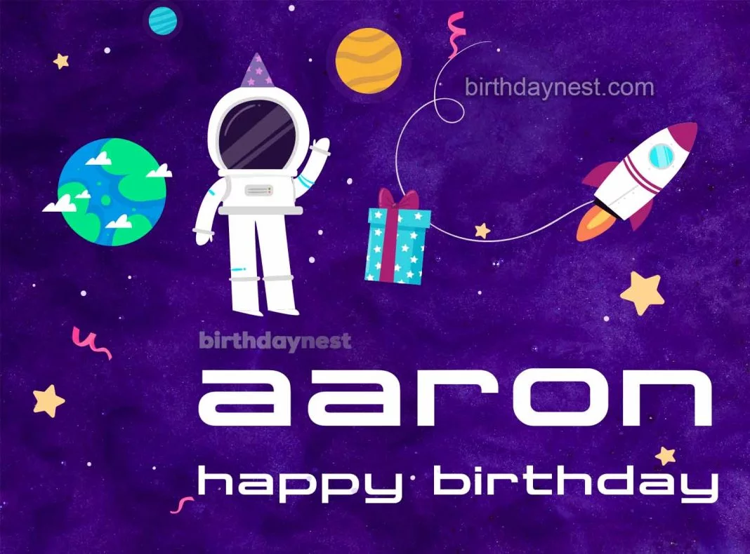 Happy Birthday Aaron - Wishes & Memes - Birthday Nest